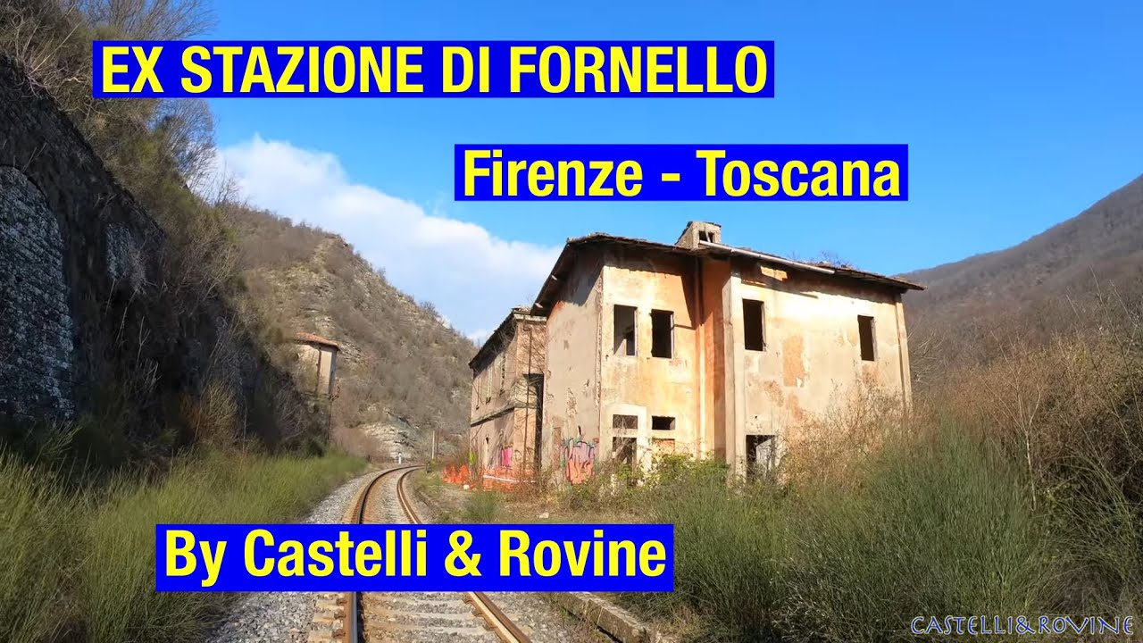 EX STAZIONE FERROVIARIA DI FORNELLO - FIRENZE - TOSCANA - by Castelli & Rovine