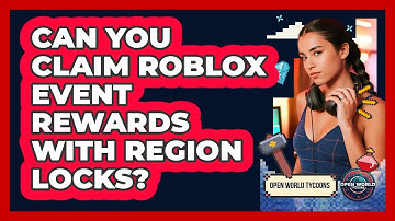 Can You Claim Roblox Event Rewards With Region Locks? - Open World Tycoons