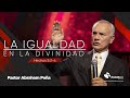 La igualdad en la divinidad - Abraham Peña - La obra del Espíritu Santo