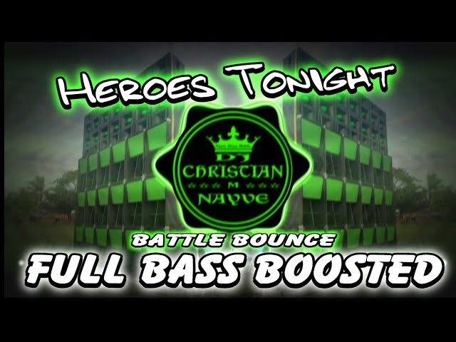 Heroes Tonight Bounce x Full Bass - Dj Christian Nayve class=