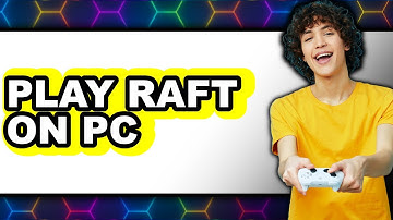 How to Play Raft on PC 2025 - Full Guide