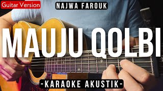 Mauju Qolbi (Karaoke Akustik) - Najwa Farouk (Slow Version | HQ Audio)