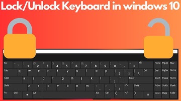 (Solved) How to Lock & Unlock Keyboard in windows 10 PC or Laptop [Problem Fixed!!]