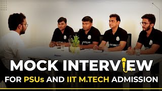 Mock interview for PSUs and IITs/IISc M.tech admission with GATE score