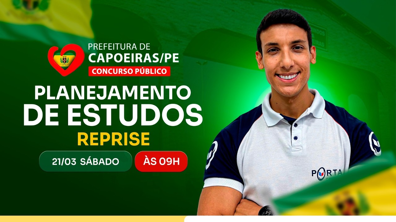 CONCURSO PREF.CAPOEIRAS/PE: PLANEJAMENTO DE ESTUDOS + LANÇAMENTO DO CURSO - reprise