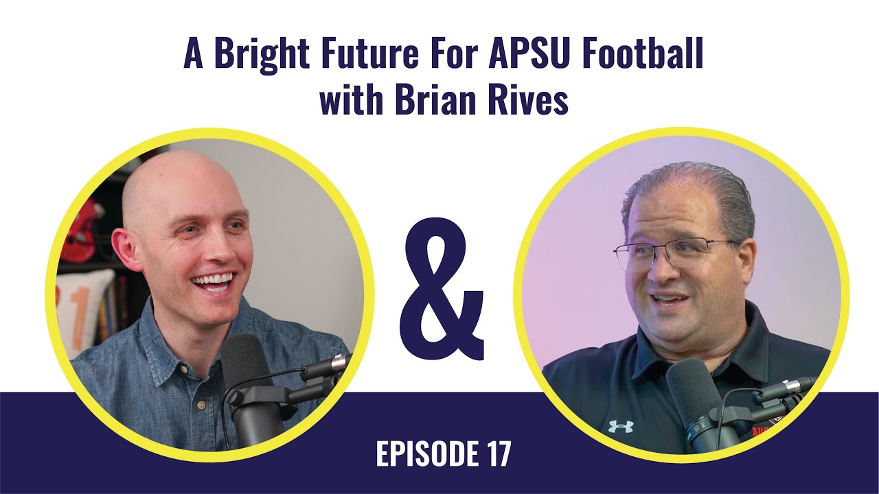 Ep 17: A Bright Future For APSU Football with Brian Rives - YouTube