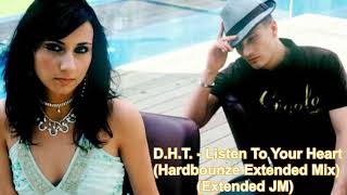Dht  Listen To Your Heart hardbounze Extended Mix X extended Jm