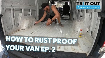 How To Rust Proof Your Van Ep. 2
