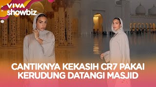 Georgina Kekasih Ronaldo Tampil Anggun Di Masjid, Mualaf?