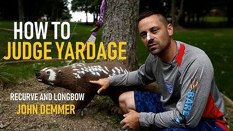 HOW TO JUDGE YARDAGE - RECURVE & LONGBOW with John Demmer