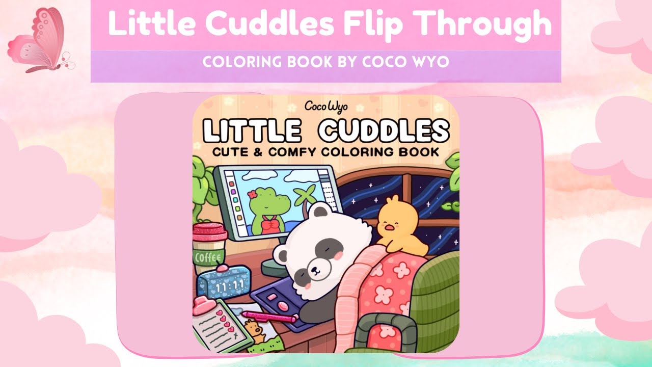 Coco Wyo's NEW Colouring Book Flip Through: Little Cuddles - YouTube