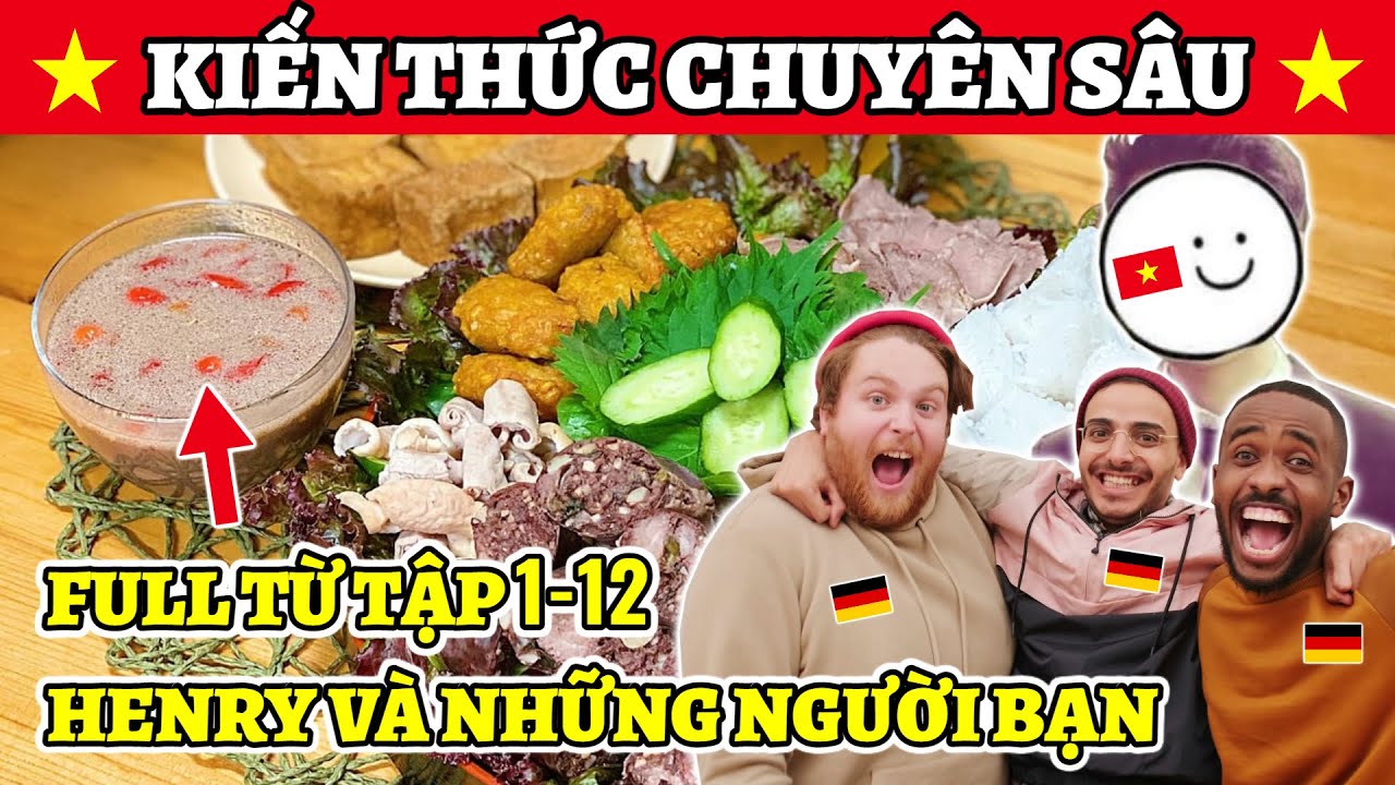 Full Tập 1-12: Henry Và Những Người Bạn | Khi Tây Bị Người Việt Nam Đồng Hóa ❤
