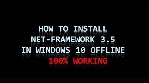 How to install net framework 3.5 in windows 10 offline
