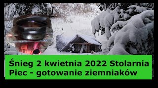 Śnieg 2022-04-02, Piec, Gotowanie ziemniaków