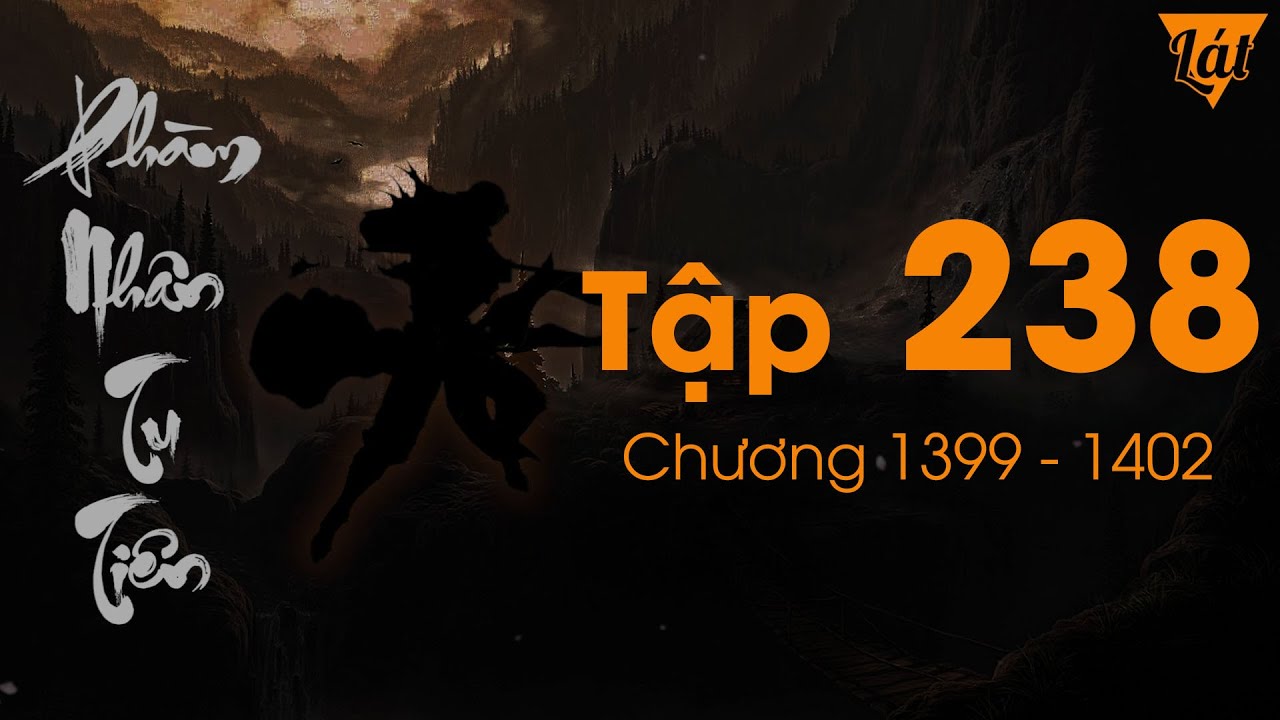 Phàm Nhân Tu Tiên - Tập 238 (Chương 1399 - 1402) | Tiên Hiệp