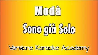 Modà - Sono Già Solo (Versione Karaoke Academy Italia)