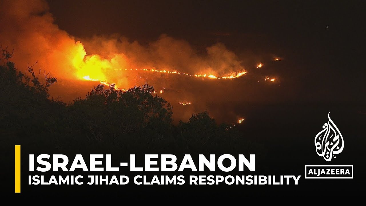 توغل في إسرائيل من لبنان: جماعة الجهاد الإسلامي الفلسطينية تعلن مسؤوليتها