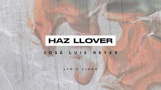 Jose Luis Reyes- (Haz Llover) Video Lyrics