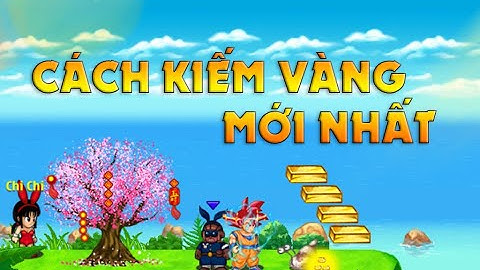 Ngọc Rồng Online - Độc Lạ Cách Kiếm Vàng Game Ngọc Rồng Online Mới Nhất 2025