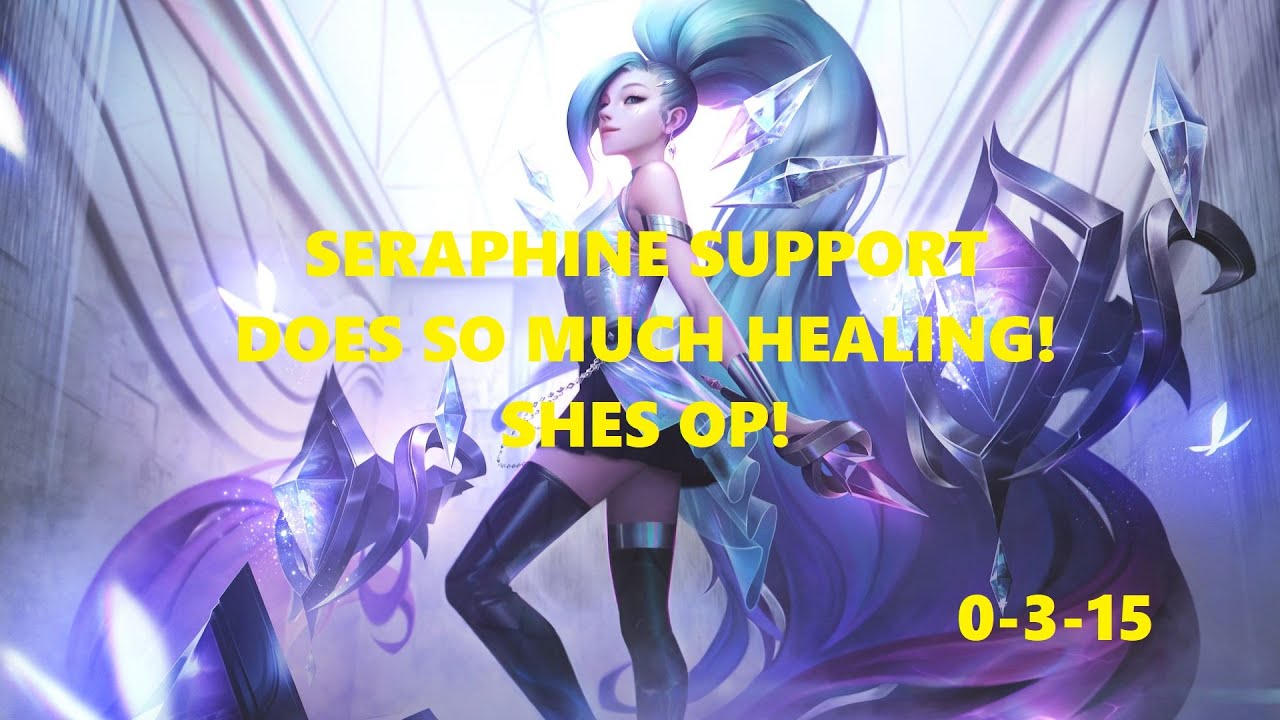 Seraphine Is The Best Support League Of Legends Youtube