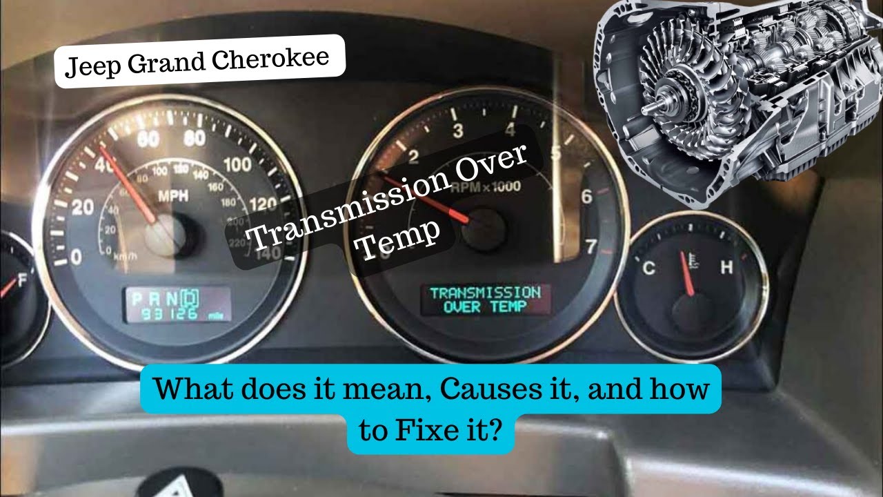 Jeep Grand Cherokee Transmission over Temp What does it means Causes