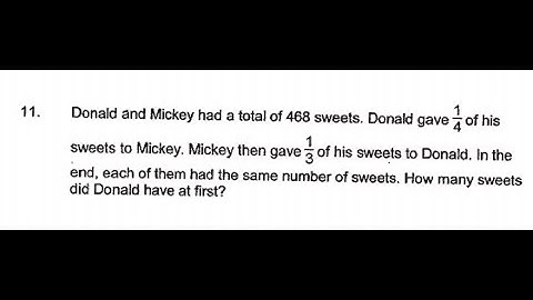 P6 2019 Catholic High SA1 Q11 - Fraction Reverse Calculation | Donald Mickey Sweets | PSLE Maths