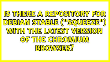 Is there a repository for Debian stable ("Squeeze") with the latest version of the Chromium...