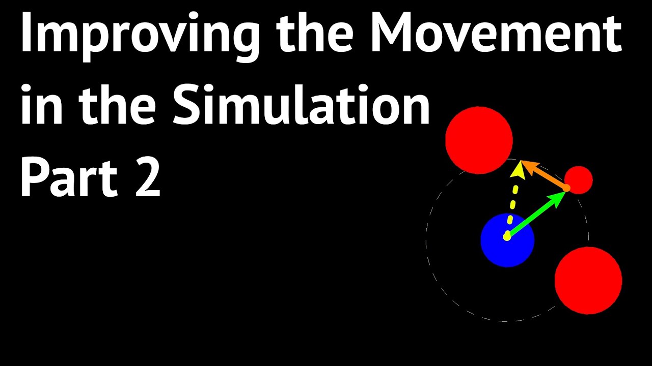 Improving the Movement in the Simulation - Part 2 - YouTube