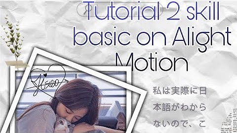 Tutorial 2 skill basic on Alight Motion 💓(#2)