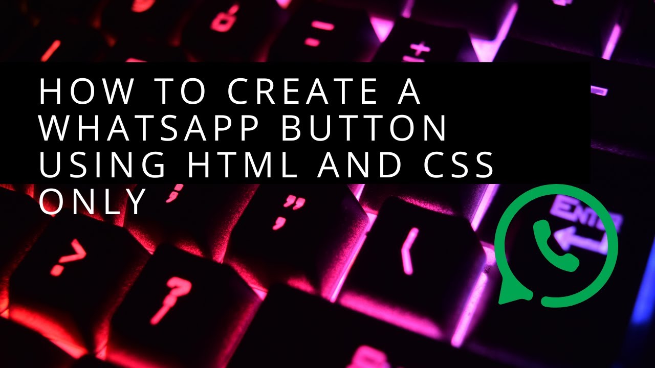 How to create a Whatsapp button using HTML and CSS only. Add whatsapp ...