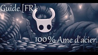[FR] Hollow Knight Guide 100% Ame d'acier en moins de 20h !