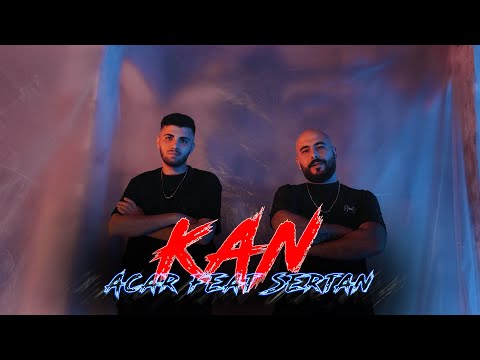 Acar feat Sertan - Kan ( Official Video )