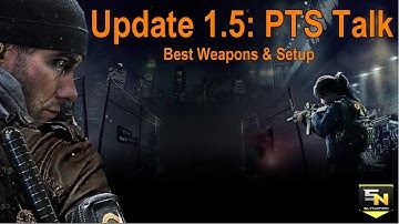 The Division: Update 1.5- MG5 Awesomeness & Armor Awareness. Update 1.5 PTS Thoughts & Review.