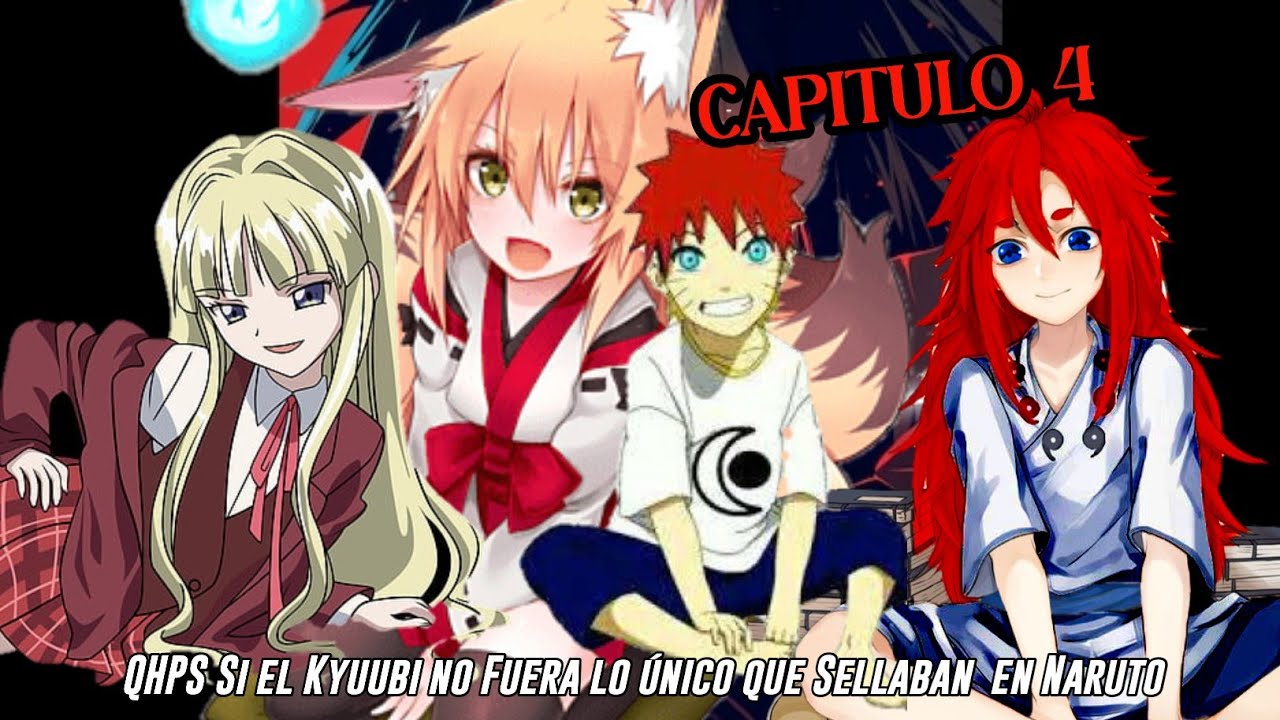 QHPS Si el Kyuubi no Fuera lo único que Minato Sellaba en Naruto:// Capitulo 4