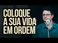 Coloque a Vida em Ordem | Deive Leonardo