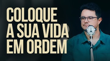 Coloque a Vida em Ordem | Deive Leonardo