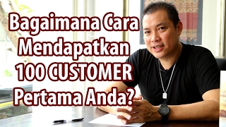 Cara Mendapatkan 100 Customer Pertama Anda