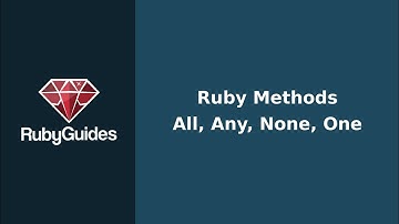 Ruby Methods: All, Any, None & One
