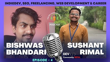 ​@DevBishwasBh | Start Career in Web Development from Nepal | DEV Community Nepal Podcast