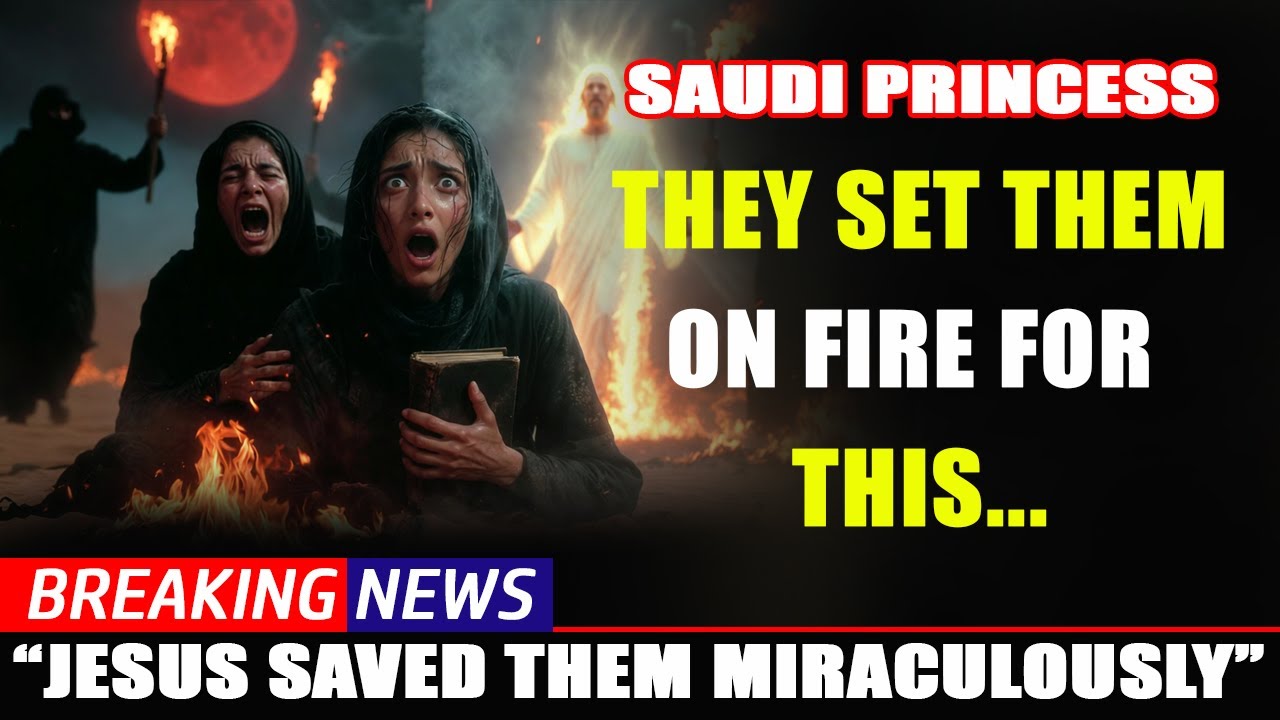 Saudi Princess and Her Maid Set On FIRE For Reading Bible, Then JESUS SAVES HER