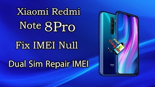 اسهل طريقة لاستعادة ايمي لهاتف Xiaomi Redmi Note 8 Pro fix null imei  /redmi note 8 pro