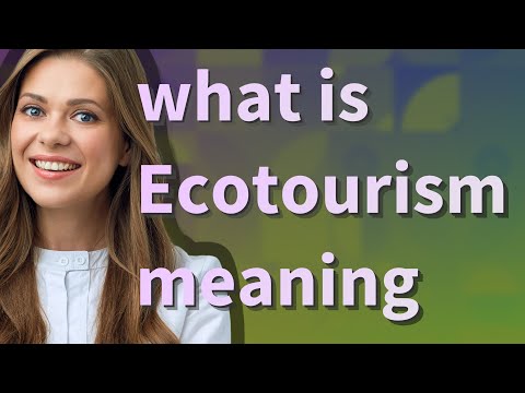 Ecotourism | meaning of Ecotourism