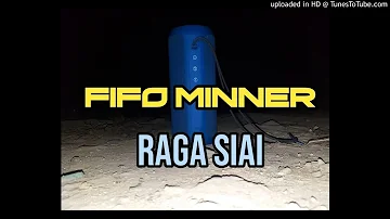 RAGA SIAI_-FIFO MINNER(2019)