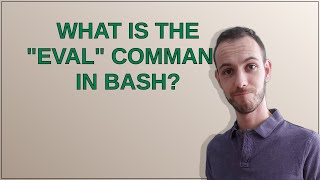 What is the 'eval' command in bash?