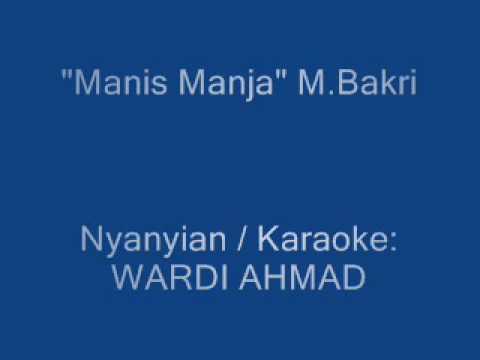 MANIS MANJA (M.Bakri 1966)-WARDI AHMAD(Karaoke)