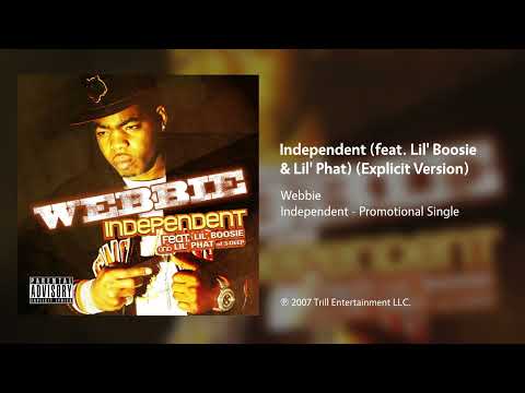 Webbie - Independent (feat. Lil' Boosie & Lil' Phat) (Explicit Version)