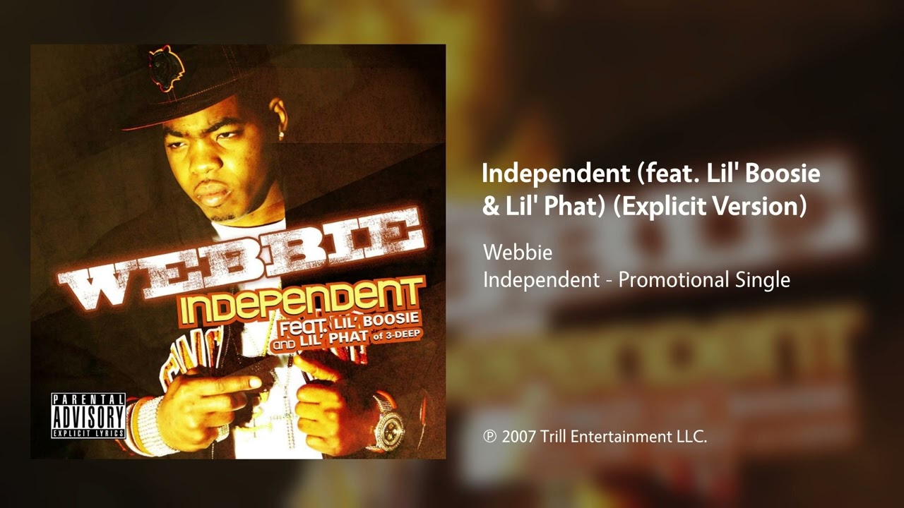 Download Webbie - Independent (feat. Lil' Boosie & Lil' Phat) (Explicit Version) MP3