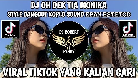 DJ OH DEK TIA MONIKA STYLE DANGDUT KOPLO SOUND 𝙴𝙿𝙰𝙼 𝙴𝚂𝚃𝙴𝚃𝙾𝙳🌀 VIRAL TIKTOK TERBARU 2025