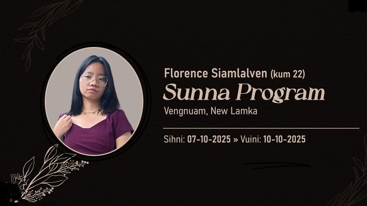 Florence Siamlalven (22) d/o Chalmawi Vualzong - Sunna Hunzatna - October 10, 2025