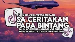 DJ JAUH KO PERGI | SA CERITAKAN PADA BINTANG BINTANG SLOW VIRAL TIKTOK FULL SONG MAMAN FVNDY 2026